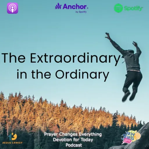 “The Extraordinary in the Ordinary”