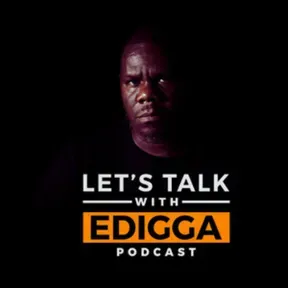 Let’s Talk with Edigga podcast