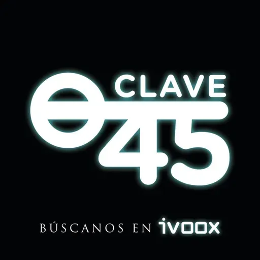 Clave 45 T9.5 Las cruzadas con José el inmortal REPOSICIÓN