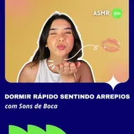 Sons de Boca para Dormir Rápido e Sentir Arrepios 💋