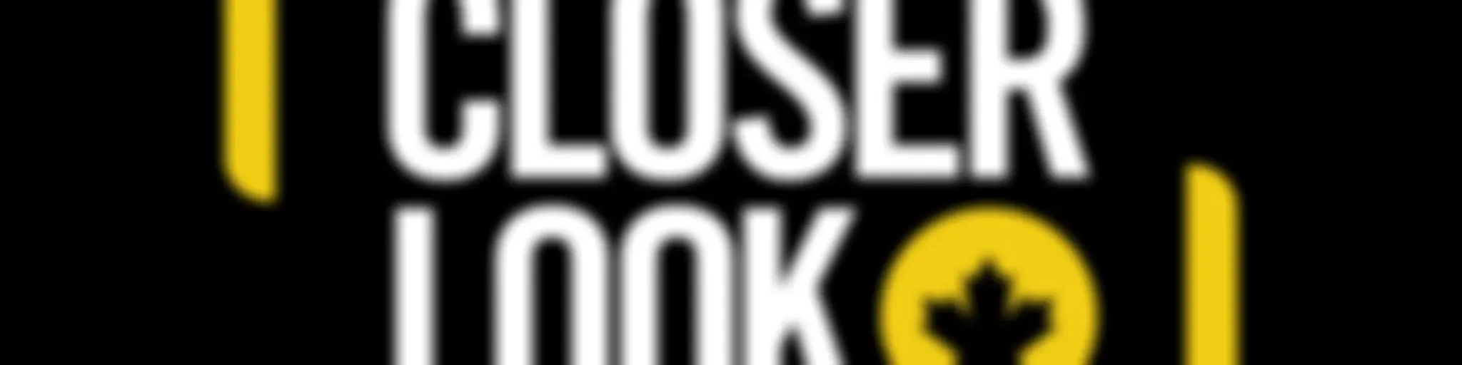 Closer Look - Insightful, credible, unfiltered conversations that matter