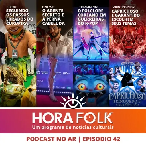 Guerreiras do KPOP, Parintins 2026, COP30, Perna Cabeluda e MAIS | Hora FOLK #42