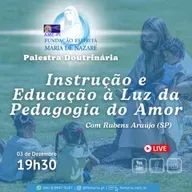 Palestra Doutrinária Femaria 03/11/2021 Rubens Araujo (SP) Instrução e Educação a Luz da Pedagogia