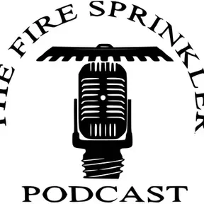 Fire Sprinkler Podcast