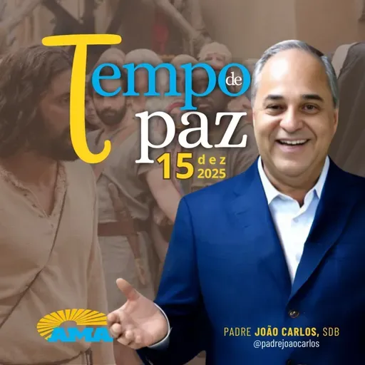 15/12/25 - PROGRAMA PADRE JOÃO CARLOS - TEMPO DE PAZ