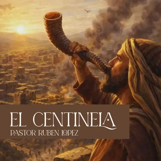 Pastor Rubén López - El Centinela