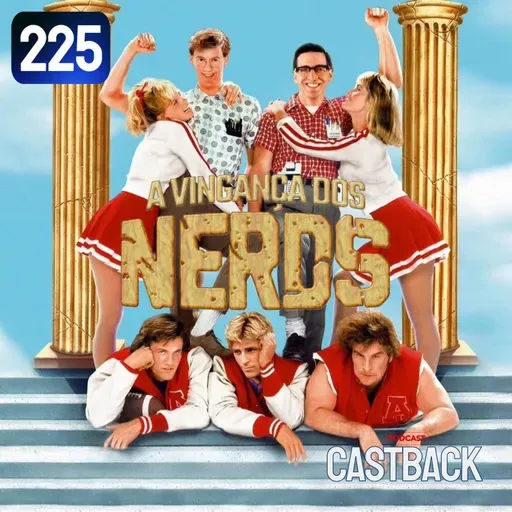 Castback Hype 225: A Vingança dos Nerds (1984)