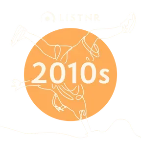 LiSTNR - 2010s