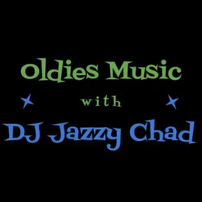 Oldies Music With DJ Jazzy Chad