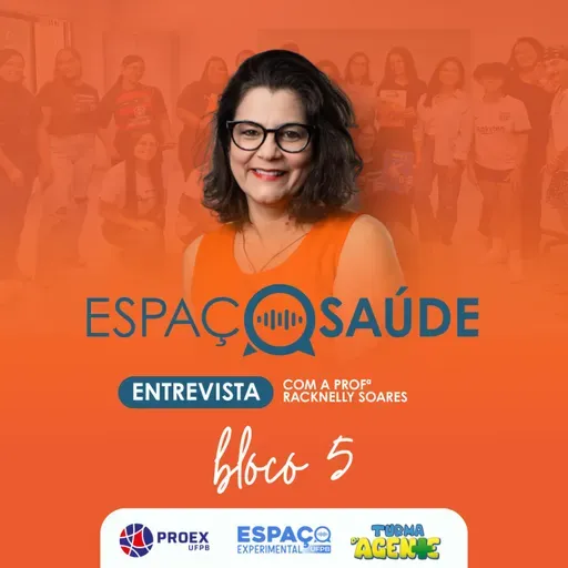 Espaço Saúde/ Entrevista com Racknelly Soares - Bloco 5