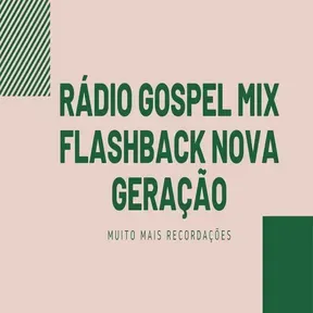 RADIO GOSPEL MIX FLASH BACK NOVA GERACAO
