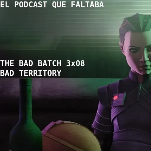 The Bad Batch - Temporada 3 - Episodios 8