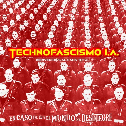 S27 Ep6096: Technofascismo I.A.