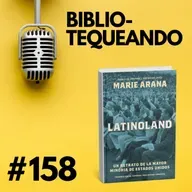 158 - ¿Qué carajo significa ser Latino? - LatinoLand con Marie Arana