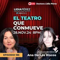 EL TEATRO QUE CONMUEVE 🎭💖 con Ana De Los Riscos Ep.185 Amar Abierto