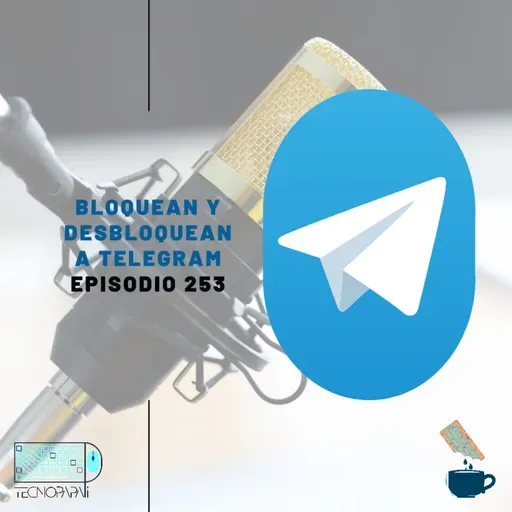 La novela de Telegram y Tetris “al revés” – Episodio 253