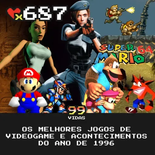 99Vidas 687 - Os Melhores Jogos de Videogame de 1996