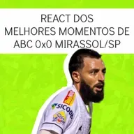 #90 React dos melhores momentos de ABC/RN 0x0 Mirassol/SP