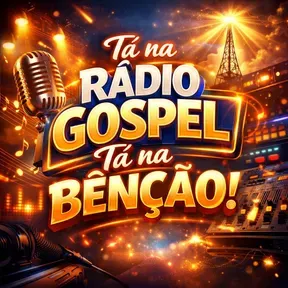 Tá na rádio gospel tá na benção