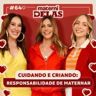 MaterniDelas - Fernanda Lima com Tata e Cláudia Raia