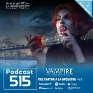 515 - Vampire Masquerade, Del Cartón a la Orquesta #29