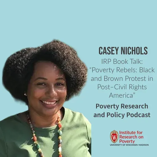 IRP Book Talk: Casey Nichols on Poverty Rebels: Black and Brown Protest in Post–Civil Rights America