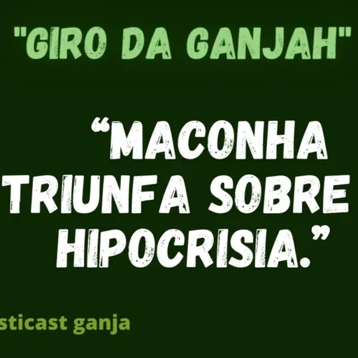 Giro da Ganjah - 01 de junho de 2022