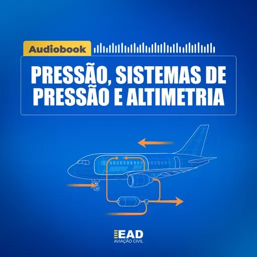 AUDIOBOOK - Pressão, Sistemas de Pressão e Altimetria