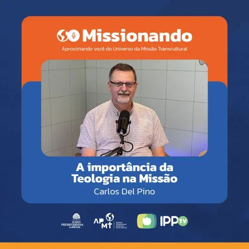 A importância da Teologia na Missão - Carlos del Pino