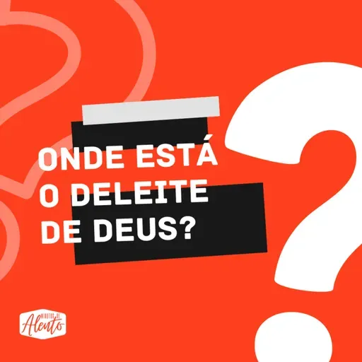 Onde está o deleite de Deus?
