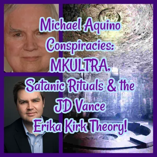 Michael Aquino Conspiracies: MKULTRA, Child Abuse, Satanic Rituals & the JD Vance Erika Kirk Theory!