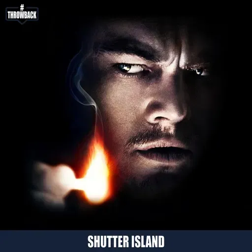 Throwback #178 - Shutter Island