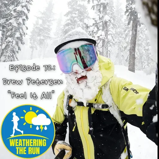E72: Drew Petersen; "Feel It All," mental health awareness in the outdoor community