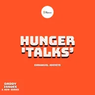 HUNGER TALKS — DADDY ISSUES IV — EMMANUEL ADEKEYE 