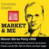 Wiener Börse Party #998: ATX schwach, Fritz Mostböck präzisiert die Austrian Präsenz auf der BIC, RBI mit Allianz und Agra Tagger