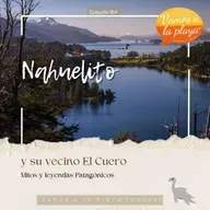 184. Nahuelito y El Cuero: leyendas patagónicas que aún respiran bajo el agua