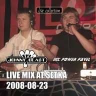 Johnny Beast, MC Power Pavel - Live Mix At Setka's Open Air (2008-08-23)