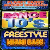 Planet Dance Mixshow Broadcast 810 Dance 10's - Freestyle MiamiBass