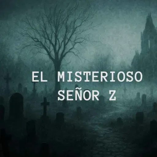 El Misterioso Señor Z (Historias De Terror)