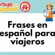 +15 Frases en Español que TODO Viajero Debería Saber! – Frases de Supervivencia