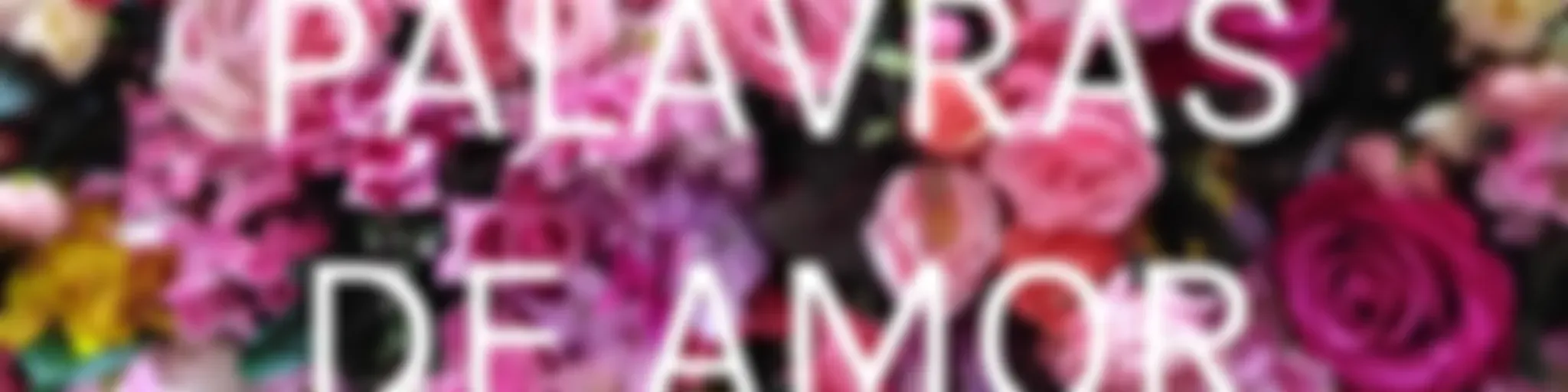 PALAVRAS DE AMOR