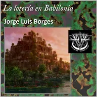 La lotería en Babilonia - Jorge Luis Borges