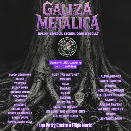 GALIZA METÁLICA 144 MGK Mulleres no Stoner, Doom e occult