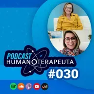 VIVENDO DE TERAPIA COM VANESSA CHAGAS | PODCAST HUMANOTERAPEUTA #030