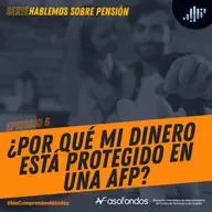 ¿Por qué mi dinero está protegido en una AFP? | Me comprendes Méndez
