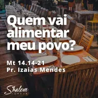 Quem vai alimentar o meu povo? - Pr. Izaias Mendes - 01-06-2025