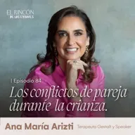 Ser la pareja y los padres que mi hijo necesita – Ana María Arizti |El Rincón de los Errores