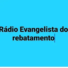 Rádio Evangelista do rebatamento