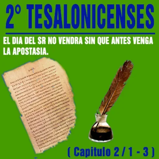 El Día del Sr. no vendrá sin que antes venga la apostasía ( 2° Tesalonicenses 2/1-3)
