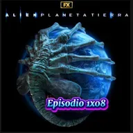 Rebobinando Alien; Planeta Tierra Episodio 8